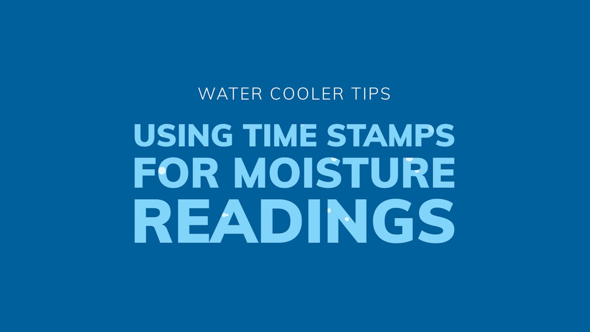 Featured Image for Water Cooler Tips: Using the Time Stamp for Moisture Readings
