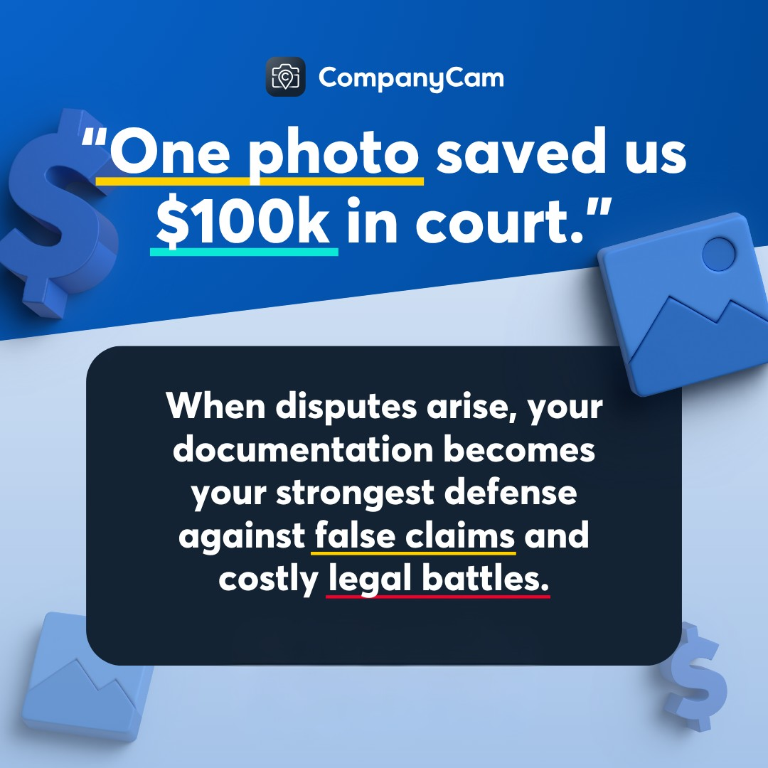 Graphic showing how photo documentation saved $100k in court by preventing false claims and legal disputes, highlighting the value of job site records.