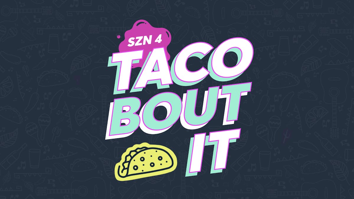 Featured Image for Let's Taco Bout Season 4